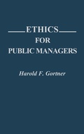 Cover: Ethics for Public Managers - Praeger Publishers Inc