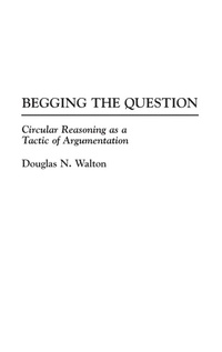 Enlarge image Cover: Begging the Question - Praeger Publishers Inc