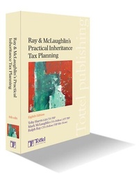 Enlarge image Cover: Ray and McLaughlin's Practical Inheritance Tax Planning - Bloomsbury Professional