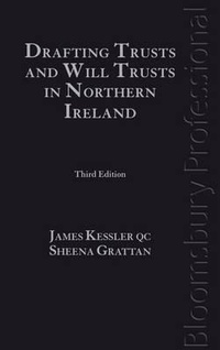 Abbildung von: Drafting Trusts and Will Trusts in Northern Ireland - Bloomsbury Professional