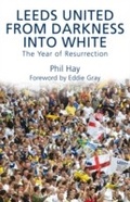 Cover: Leeds United - From Darkness into White - Mainstream Publishing
