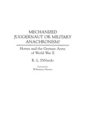 Cover: Mechanized Juggernaut or Military Anachronism? - Praeger Publishers Inc