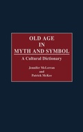 Cover: Old Age in Myth and Symbol - Greenwood Press