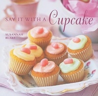 Enlarge image Cover: Say It with a Cupcake - Ryland Peters & Small