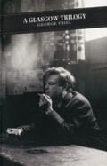 Cover: A Glasgow Trilogy - Canongate Classics