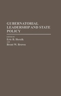 Cover: Gubernatorial Leadership and State Policy - Praeger Publishers Inc