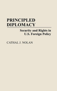 Enlarge image Cover: Principled Diplomacy - Praeger Publishers Inc