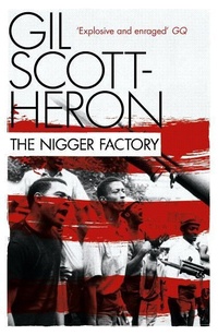 Enlarge image Cover: The Nigger Factory - Canongate Books