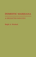 Cover: Domestic Marijuana - Praeger Publishers Inc