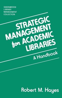 Enlarge image Cover: Strategic Management for Academic Libraries - Libraries Unlimited Inc