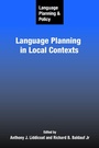 Cover: Language Planning and Policy: Language Planning in Local Contexts - Multilingual Matters