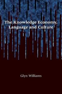 Enlarge image Cover: The Knowledge Economy, Language and Culture - Multilingual Matters