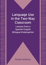 Cover: Language Use in the Two-Way Classroom - Multilingual Matters