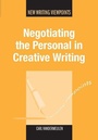 Cover: Negotiating the Personal in Creative Writing - Multilingual Matters