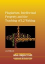 Cover: Plagiarism, Intellectual Property and the Teaching of L2 Writing - Multilingual Matters