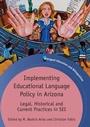 Cover: Implementing Educational Language Policy in Arizona - Multilingual Matters
