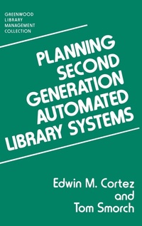 Abbildung von: Planning Second Generation Automated Library Systems - Libraries Unlimited Inc