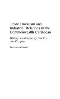 Abbildung von: Trade Unionism and Industrial Relations in the Commonwealth Caribbean - Praeger Publishers Inc