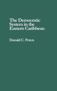 Enlarge image Cover: The Democratic System in the Eastern Caribbean - Praeger Publishers Inc
