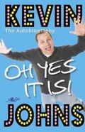 Cover: Oh Yes It Is! Kevin Johns ? The Autobiography - Y Lolfa