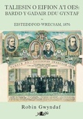 Cover: Taliesin o Eifion a'i Oes - Bardd y Gadair Ddu Gyntaf - Y Lolfa