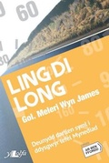 Cover: Cyfres ar Ben Ffordd: Ling Di Long - Y Lolfa