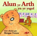 Cover: Cyfres Alun yr Arth: Alun yr Arth yn yr Ysgol - Y Lolfa