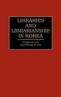 Abbildung von: Libraries and Librarianship in Korea - Greenwood Press