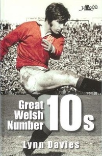 Abbildung von: Great Welsh No. 10s - Welsh Fly-Halves 1947-1999 - Y Lolfa