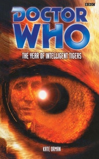Enlarge image Cover: Doctor Who: The Year Of Intelligent Tigers - BBC Books