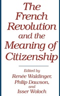 Cover: The French Revolution and the Meaning of Citizenship - Praeger Publishers Inc