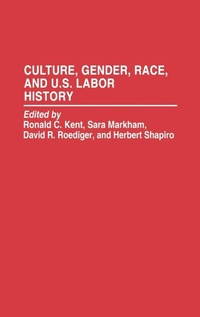 Abbildung von: Culture, Gender, Race, and U.S. Labor History - Praeger Publishers Inc
