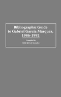 Cover: Bibliographic Guide to Gabriel Garcia Marquez, 1986-1992 - Greenwood Press