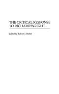 Cover: The Critical Response to Richard Wright - Greenwood Press