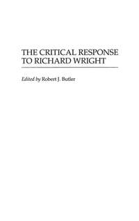 Enlarge image Cover: The Critical Response to Richard Wright - Greenwood Press