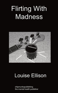 Enlarge image Cover: Flirting with Madness - Chipmunkapublishing