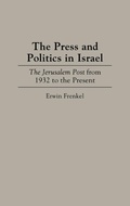 Bild: The Press and Politics in Israel - Praeger Publishers Inc