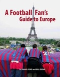 Cover: A Football Fan's Guide to Europe - New Holland Publishers Ltd