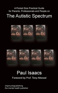 Enlarge image Cover: A Pocket Size Practical Guide for Parents, Professionals and People on The Autistic Spectrum - Chipmunkapublishing