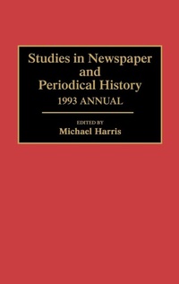 Bild: Studies in Newspaper and Periodical History, 1993 Annual - Greenwood Press
