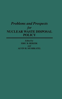 Enlarge image Cover: Problems and Prospects for Nuclear Waste Disposal Policy - Praeger Publishers Inc