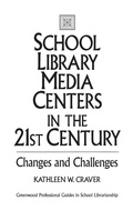 Cover: School Library Media Centers in the 21st Century - Libraries Unlimited Inc