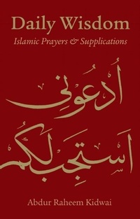 Abbildung von: Daily Wisdom: Islamic Prayers and Supplications - Kube Publishing Ltd