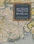 Cover: The Muslim Heritage of Bengal - Kube Publishing Ltd