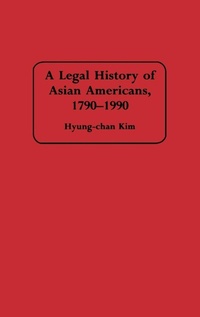 Abbildung von: A Legal History of Asian Americans, 1790-1990 - Praeger Publishers Inc