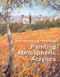 Cover: Painting Atmospheric Acrylics - Batsford