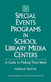 Enlarge image Cover: Special Events Programs in School Library Media Centers - Libraries Unlimited Inc
