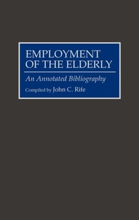 Abbildung von: Employment of the Elderly - Greenwood Press
