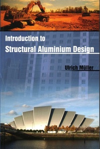 Enlarge image Cover: Introduction to Structural Aluminium Design - Whittles Publishing