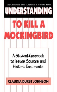 Enlarge image Cover: Understanding To Kill a Mockingbird - Greenwood Press